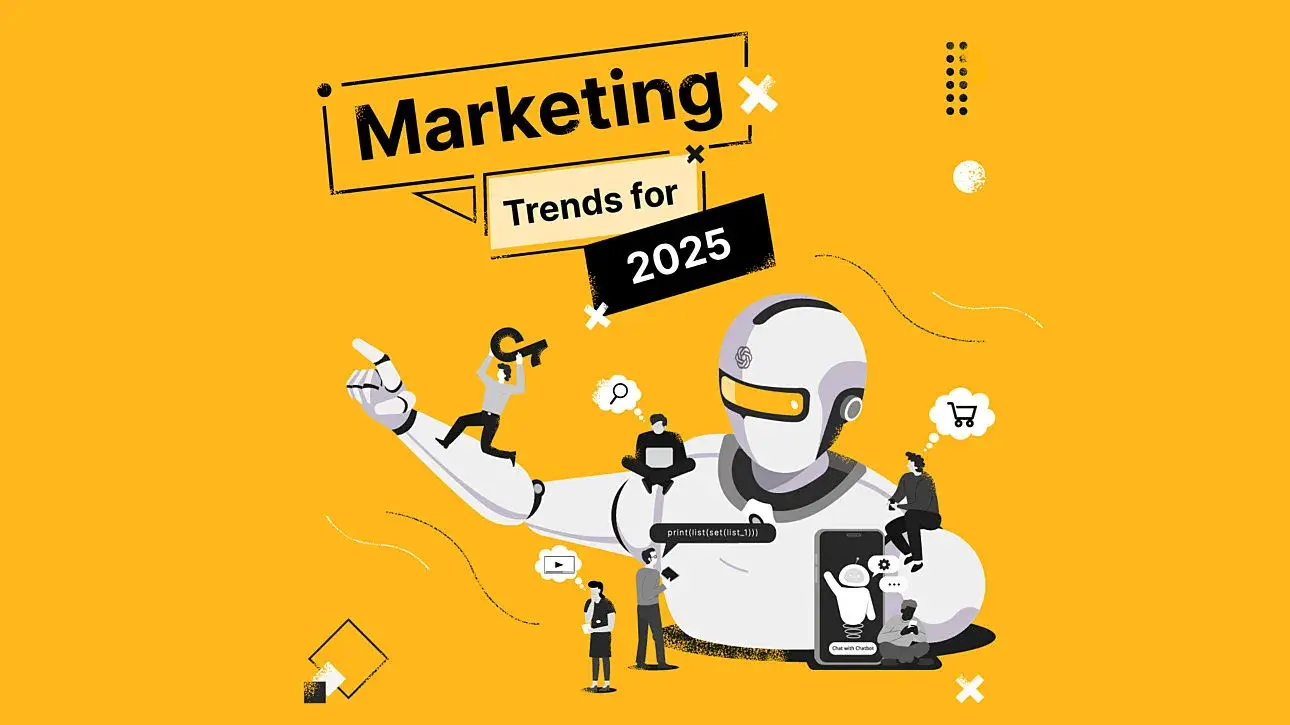 Digital Marketing Trends to Watch in 2025